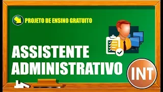 AULA 01 DE 14 - CURSO DE ASSISTENTE ADMINISTRATIVO - PROJETO ENSINO GRATUITO