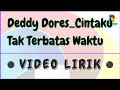 Download Lagu DEDDY DORES - CINTAKU TAK TERBATAS WAKTU, Lirik Dengan Teks Berjalan (Music Original)