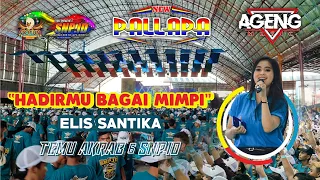 Download HADIRMU BAGAI MIMPI [Elis Santika] NEW PALLAPA - TEMU AKRAB 6 SNP MP3