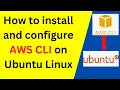 How to install and configure AWS CLI on Ubuntu Linux