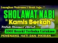 Download Lagu SHOLAWAT NABI MUHAMMAD SAW PENGABUL HAJAT, SHOLAWAT JIBRIL PENARIK REZEKI DARI SEGALA PENJURU
