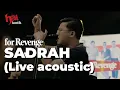 Download Lagu for Revenge - Sadrah (Live acoustic) | HAIkustik