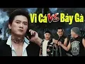 Download Lagu Phim Hài Hay 2018 Vi Cá Đụng Độ Bảy Gà - Quách Ngọc Tuyên, Hứa Minh Đạt - Phim Hài Hay 2018
