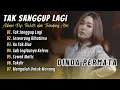Download Lagu TAK SANGGUP LAGI - SESEORANG DIHATIMU | DINDA PERMATA | ALBUM POP TERHITS DAN TRENDING ATAS