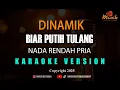 Download Lagu DINAMIK - BIAR PUTIH TULANG [KARAOKE] NADA RENDAH PRIA