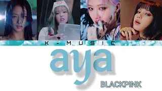 Download How would Blackpink sing AYA by Mamamoo |(color coded lyrics rom,eng)| K-MUSIC MP3