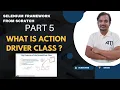 Part 5 What is the purpose of Action Driver class in Framework Complete setup step by step