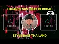 Download Lagu DJ TUHAN YESUS TIDAK BERUBAH STYLE THAILAND