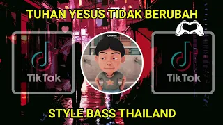 dj tuhan yesus tidak berubah style thailand