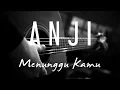 Download Lagu Anji - Menunggu Kamu ( Acoustic Karaoke )