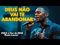 Lagu DEUS NÃO VAI TE ABANDONAR (Quando Tudo Desaba) - Inspirado Fernandinho e Isaias Saad - Musica Gospel