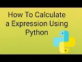 How To Evaluate A Expression Using Python programming with Python