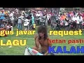 Download Lagu S3t4n Pasti Kal4h lagu Kesukaan Gus Javar