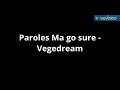 Paroles Ma go sure - Vegedream [son officiel]