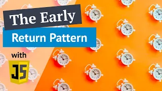 The early return pattern in JavaScript