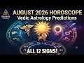 Complete August 2026 Monthly Horoscope Vedic Astrology Predictions for All 12 Zodiac Signs