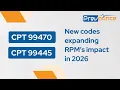 New Codes Expanding RPM s Impact in 2026 CPT 99445 CPT 99470