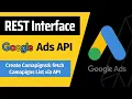 Create Campaigns and Fetch list via API Use REST Interface with Google Ads API Step by Step