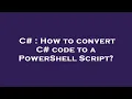 C How to convert C code to a PowerShell Script