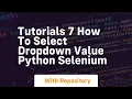 Tutorials 7 how to select dropdown value python selenium