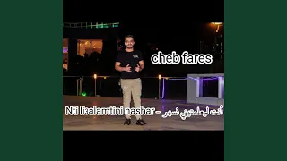 Nti Li3alamtini Nashar Feat Cheb Fares 