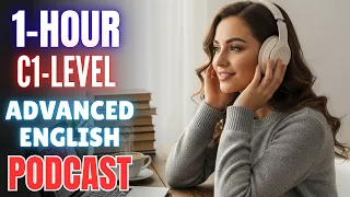 1 Hour C1 Advanced English Listening Practice Learn English With Listening Practice 
