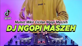 dj ngopi maszeh remix full bass viral tiktok terbaru 2023
