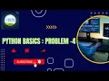 Python Basics Problem - 4