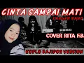 Download Lagu CINTA SAMPAI MATI // KANGEN BAND // COVER RITA F.B //KOPLO BAJIDOR VERSION