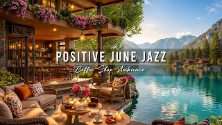 Positive June Summer Jazz Outdoor Cafe Ambience with Soft Jazz Background Music for Stress Relief