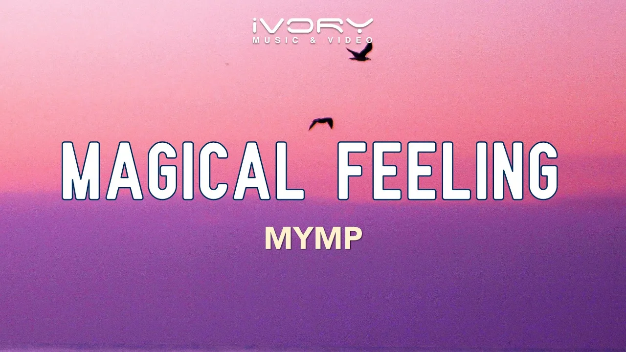 MYMP - Magical Feeling (Official Lyric Video)