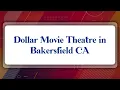 Top 10 Dollar Movie Theatre in Bakersfield CA