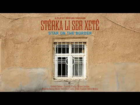 Stêrka Li Ser Xetê | Sınırdaki Yıldız | Star on the Border - Teaser
