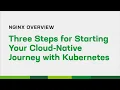 Three Steps for Starting Your Cloud-Native Journey with Kubernetes