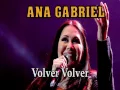 ANA GABRIEL "Volver Volver"