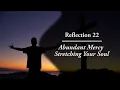 Reflection 22 Abundant Mercy Stretching Your Soul