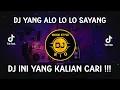 Download Lagu DJ YANG ALOLOLO SAYANG REMIX | TERBARU 2023 ||  | DJ LOLOLO SAYANG