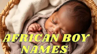 20 Strong African Boy Names With Powerful Meanings Unique Baby Name Ideas