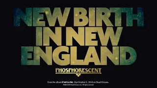 Download Phosphorescent - New Birth in New England (Official Audio) MP3