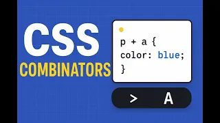 CSS Combinators And Examples - EXPLAINED