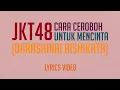 Download Lagu JKT48 - Cara Ceroboh untuk Mencinta (Darashinai Aishikata) | Lyrics Video