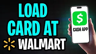 How to Load a Cash App Card at Walmart 2026