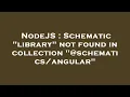 NodeJS Schematic library not found in collection