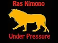 Ras Kimono - Under Pressure