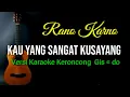 Download Lagu KAU YANG SANGAT KUSAYANG (Rano Karno) KARAOKE KERONCONG