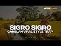 DJ TRAP GAMELAN MISTIS SIGRO SIGRO BASS HOREGG X GAMELAN !! DJ TERBARU 2024