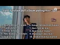 Download Lagu Ziell Ferdian Full Album Terbaru 2021 || Buih Jadi Permadani #ziellferdian #buihpermadani