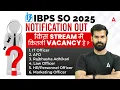 Download Lagu IBPS SO Notification 2025 | किस Stream मै कितनी Vacancy है? | By Rahul Meena