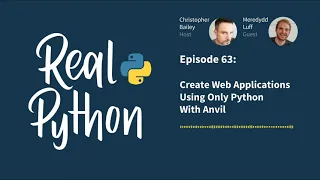 Create Web Applications Using Only Python With Anvil Real Python Podcast