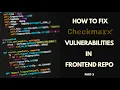How to Find and fix Checkmarx Vulnerabilities in Frontend Repo Secure Your Code Easily